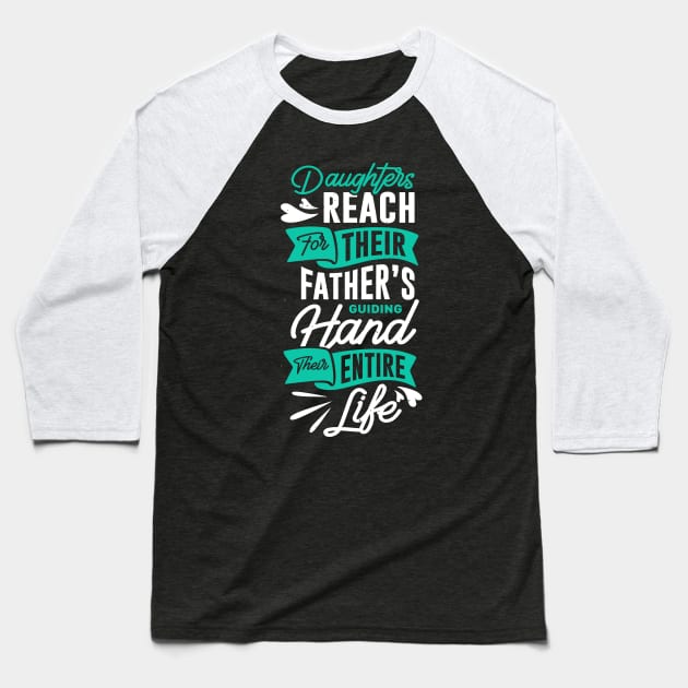 Father and Daughter Quote Father's Day Gift Men Baseball T-Shirt by Foxxy Merch